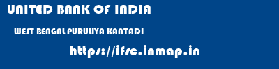 UNITED BANK OF INDIA  WEST BENGAL PURULIYA KANTADI   ifsc code